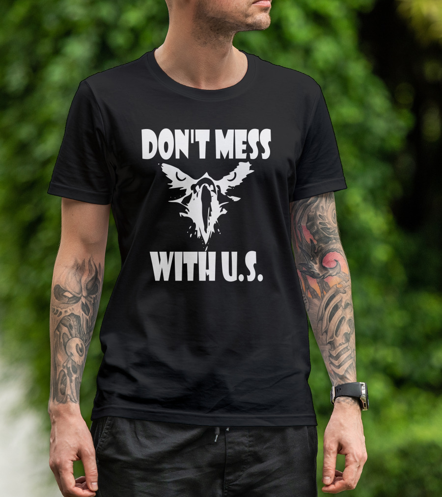 DON'T MESS WITH U.S. Eagle Icon Strength T-Shirt