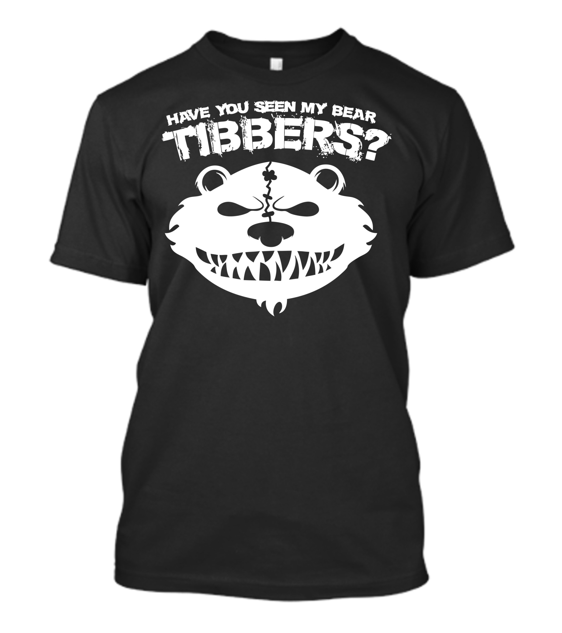 Have You Seen My Bear Tibbers? T-Shirt