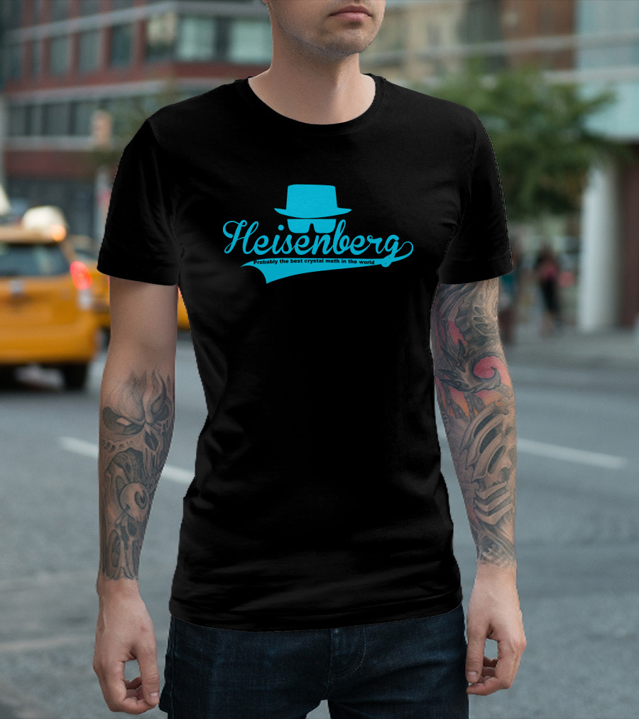 Heisenberg Probably the Best Crystal Meth in the World T-Shirt