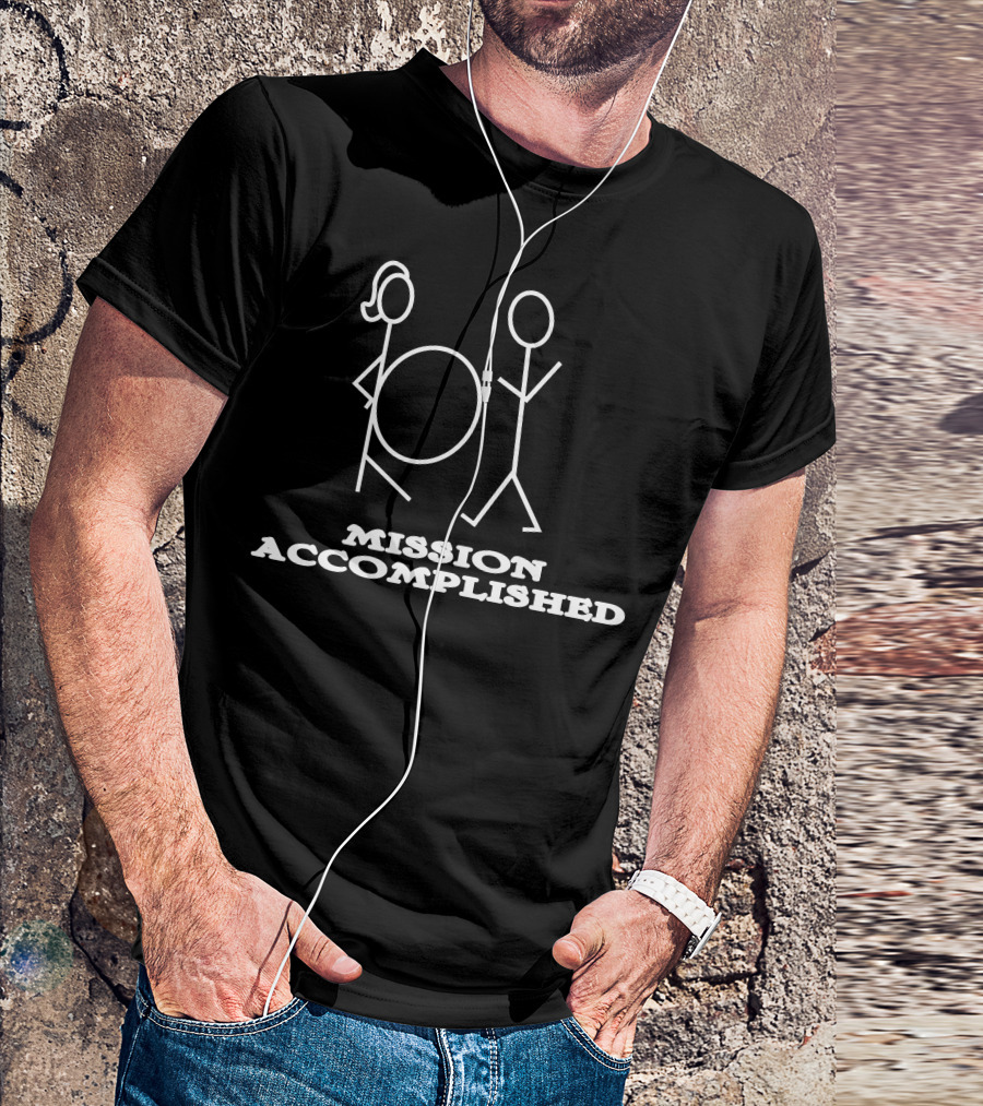 Mission Accomplished Stick Figure Humor T-Shirt