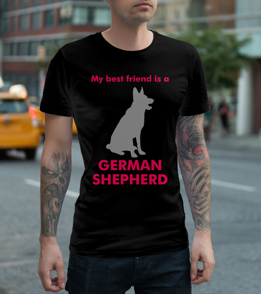 My Best Friend Is A German Shepherd T-Shirt