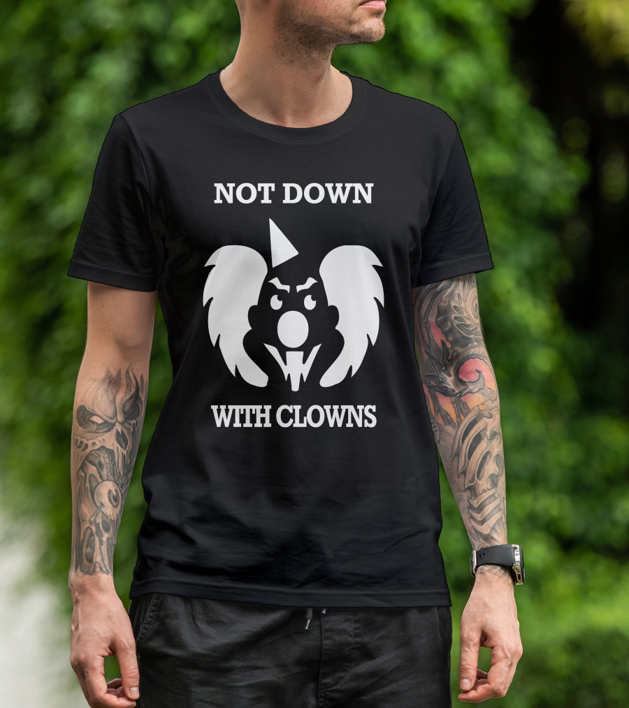Not Down With Clowns Circus Joker T-Shirt