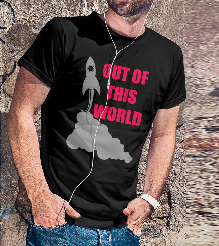 OUT OF THIS WORLD Rocket Launch T-Shirt