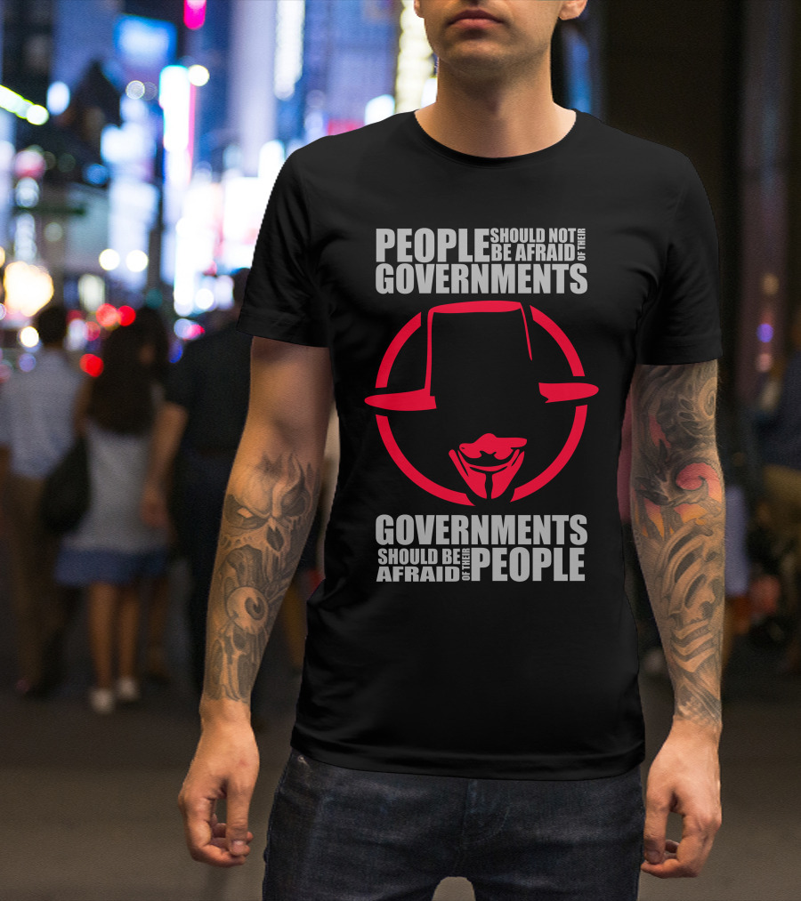 People Should Not Be Afraid Of Their Governments Mask T-Shirt