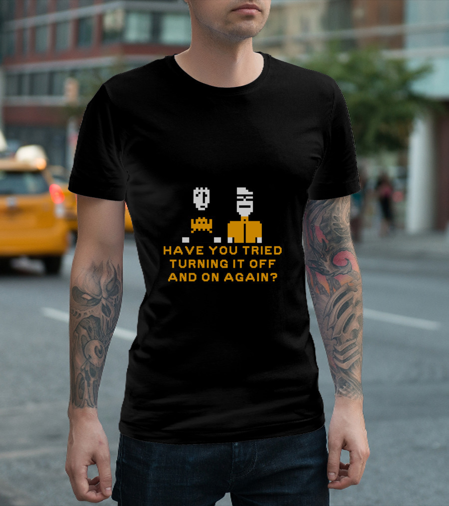 Have You Tried Turning It Off And On Again? Pixel Characters T-Shirt