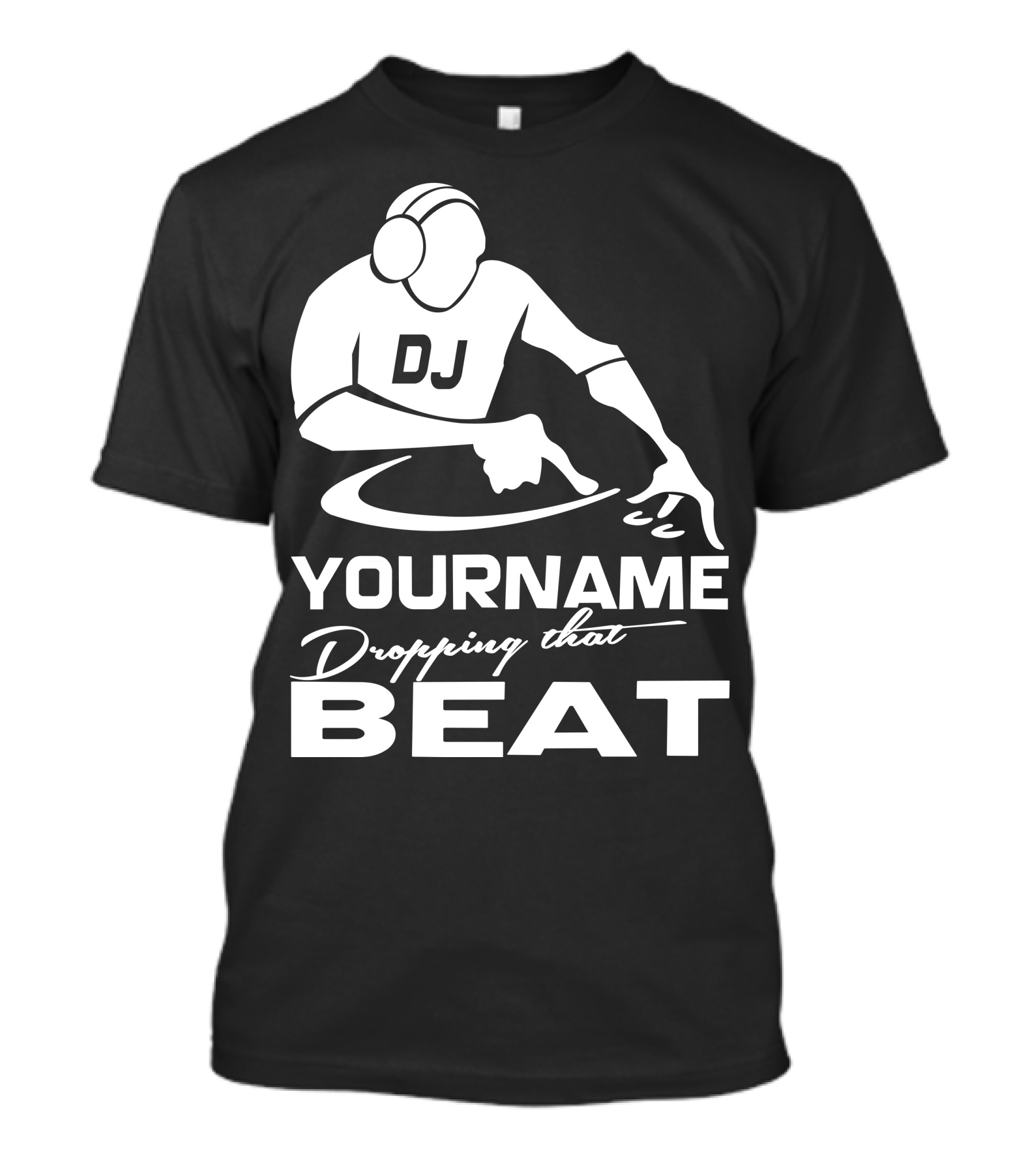 DJ Yourname Dropping That Beat T-Shirt