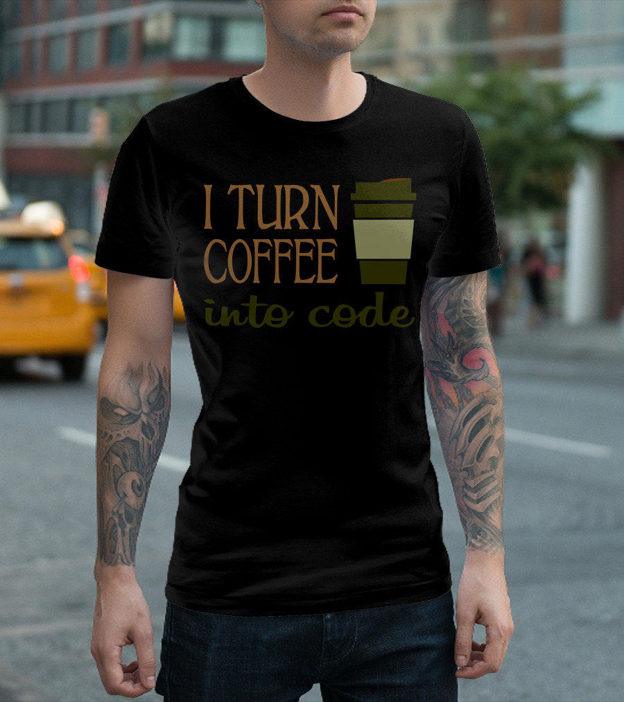 I Turn Coffee Into Code Coffee Cup Humor for Programmers T-Shirt