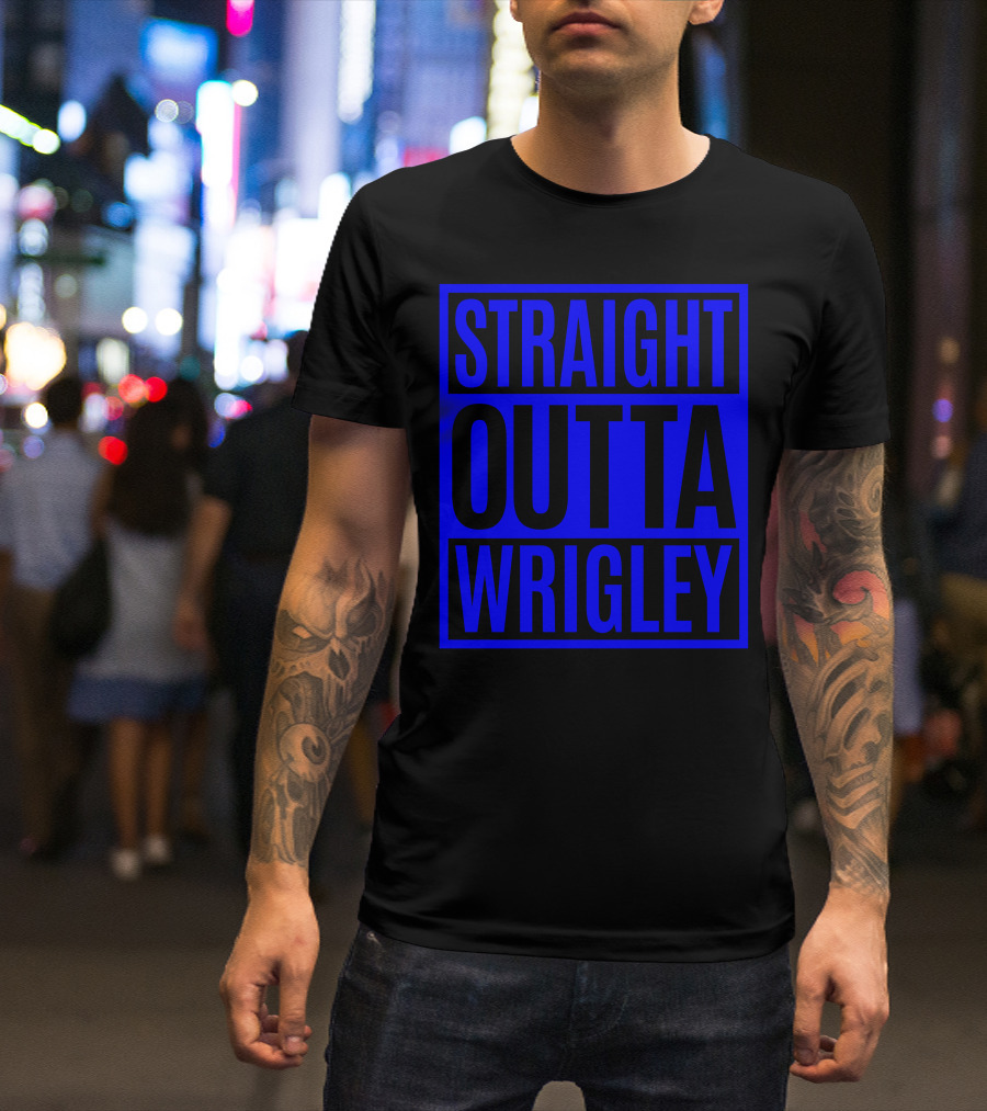 Straight Outta Wrigley Chicago Cubs Baseball Fan T-Shirt