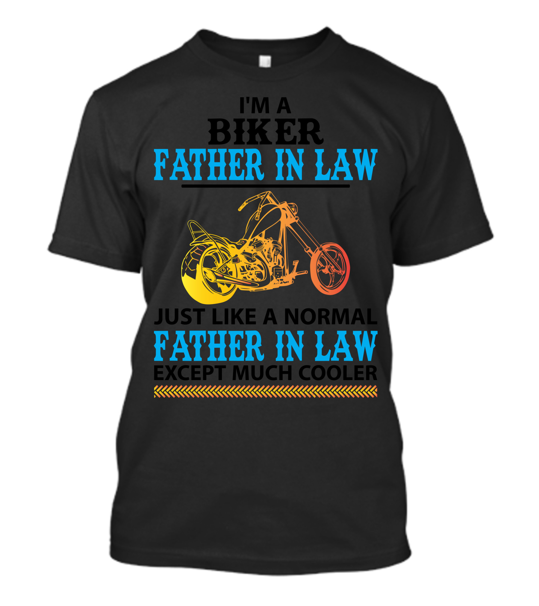 I'm A Biker Father In Law Just Like A Normal Father In Law Except Much Cooler T-Shirt