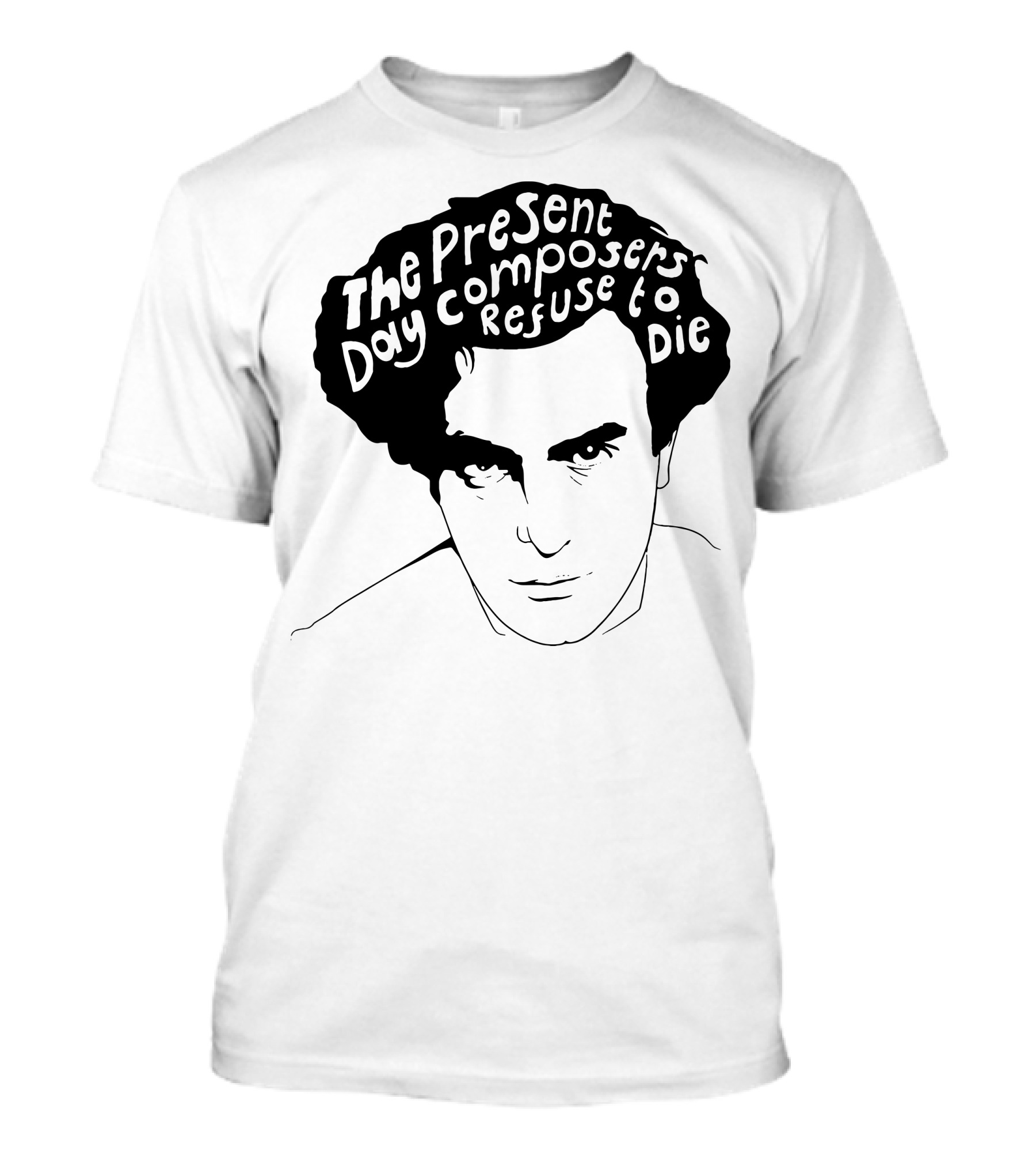 Edgard Varese The Present Day Composers Refuse To Die T-Shirt