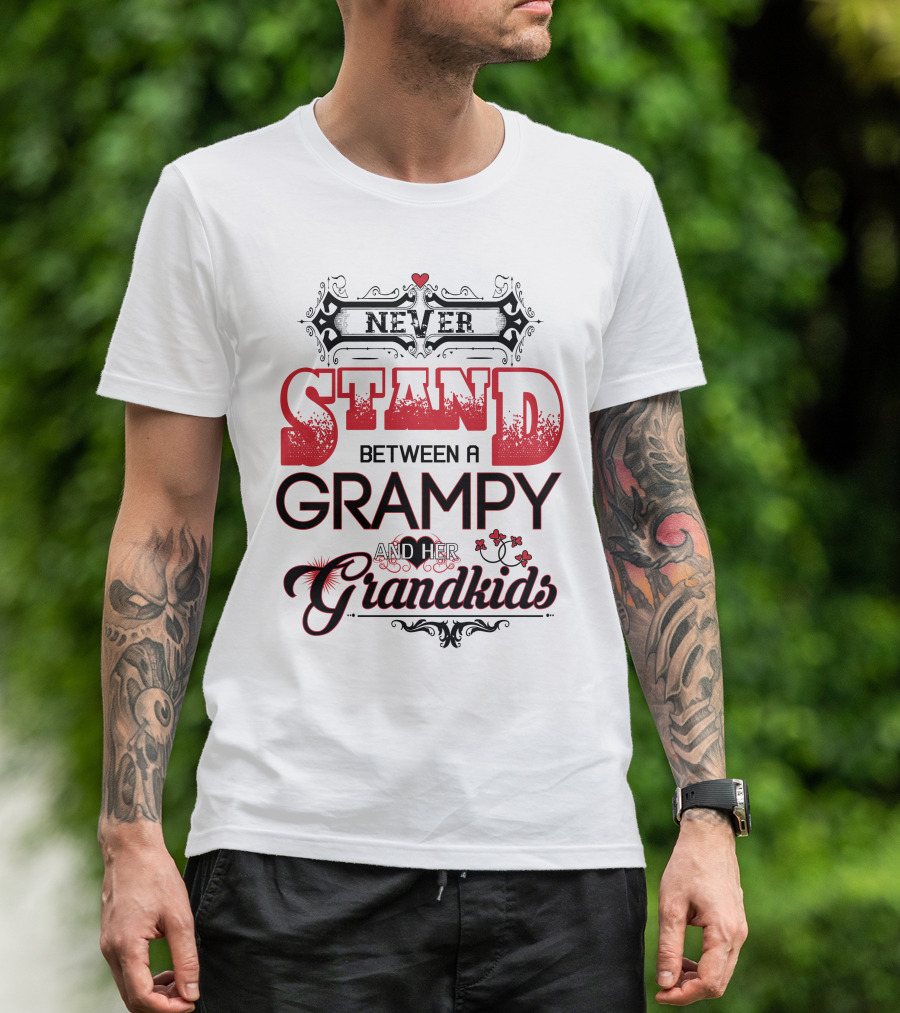 NEVER STAND BETWEEN A GRAMPY AND HER GRANDKIDS T-Shirt