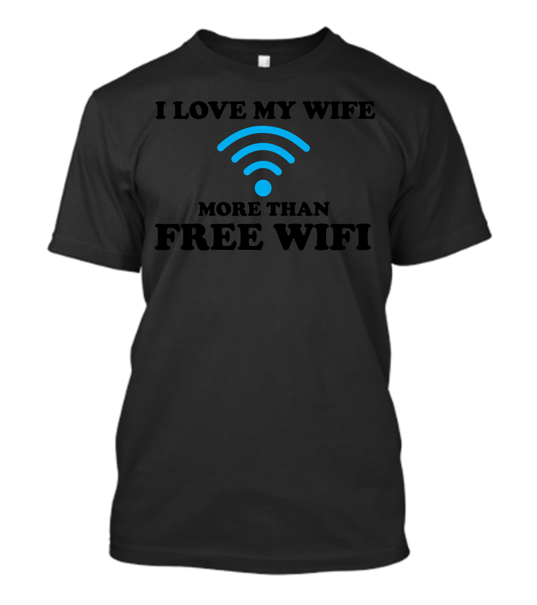 I Love My Wife More Than Free Wifi Iconic Wifi T-Shirt