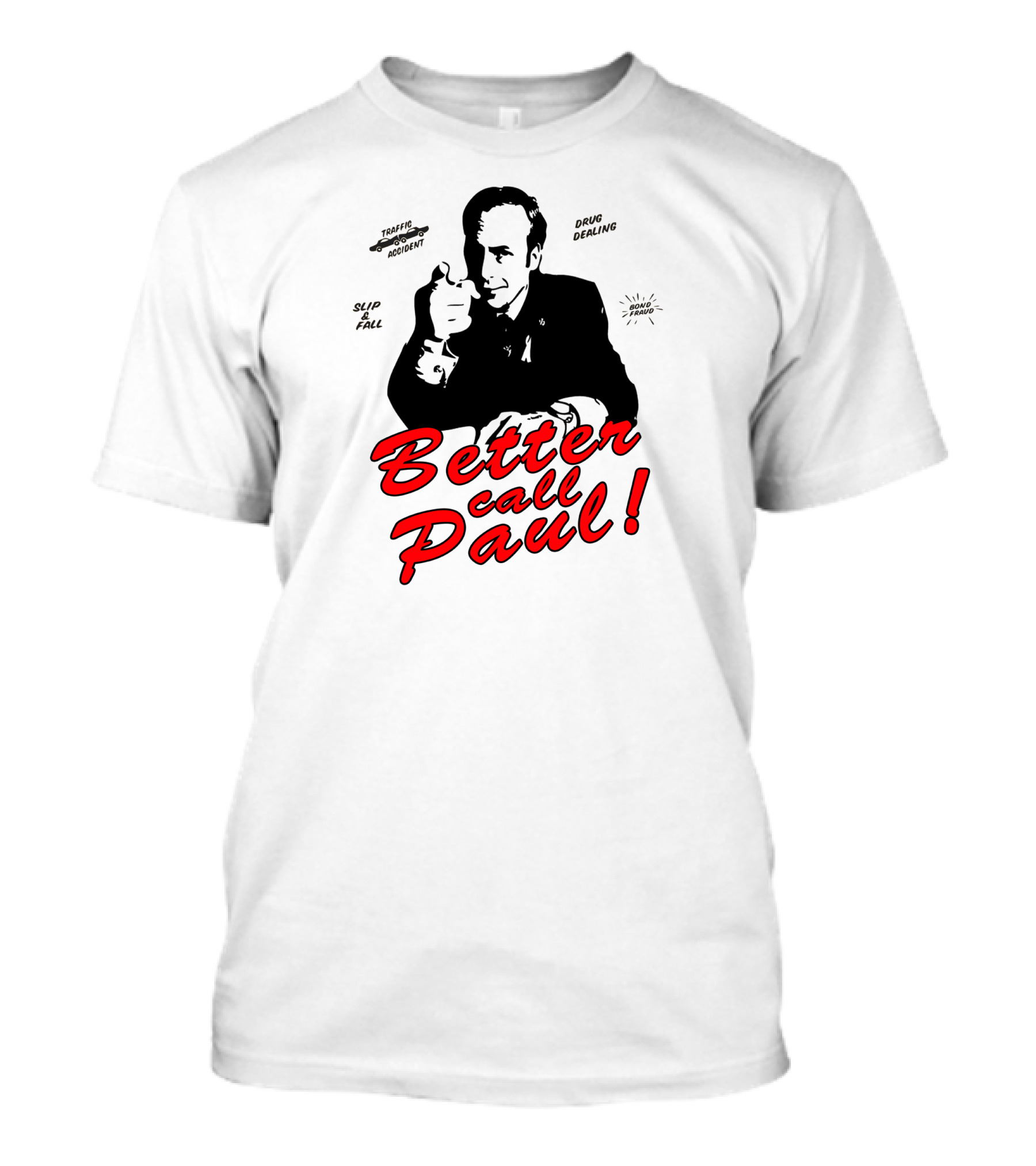 Better Call Paul T-Shirt