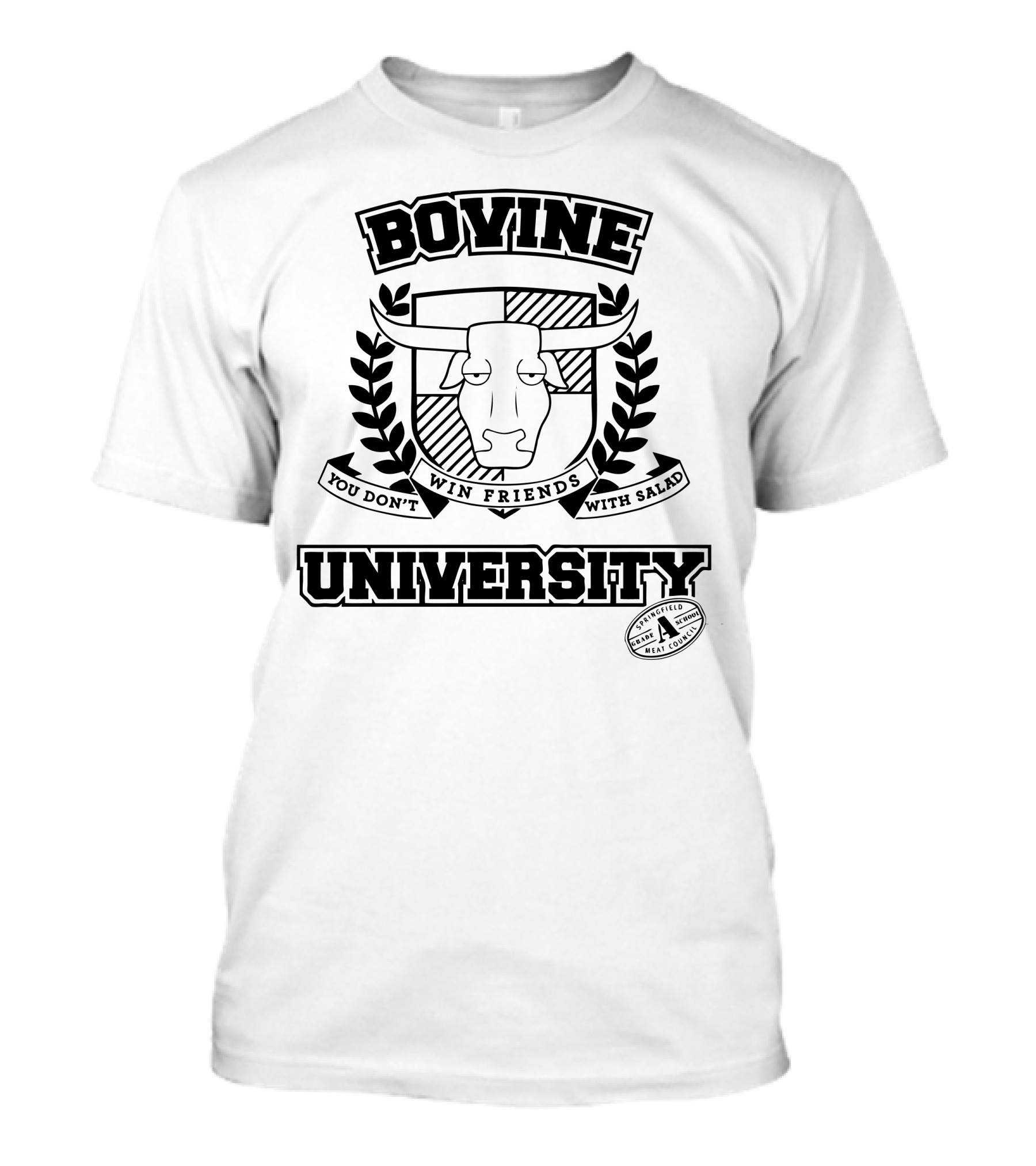 Bovine University Crest You Don’t Win Friends With Salad T-Shirt