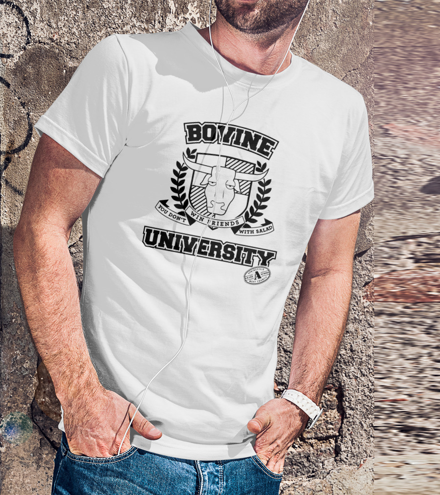 Bovine University Crest You Don’t Win Friends With Salad T-Shirt