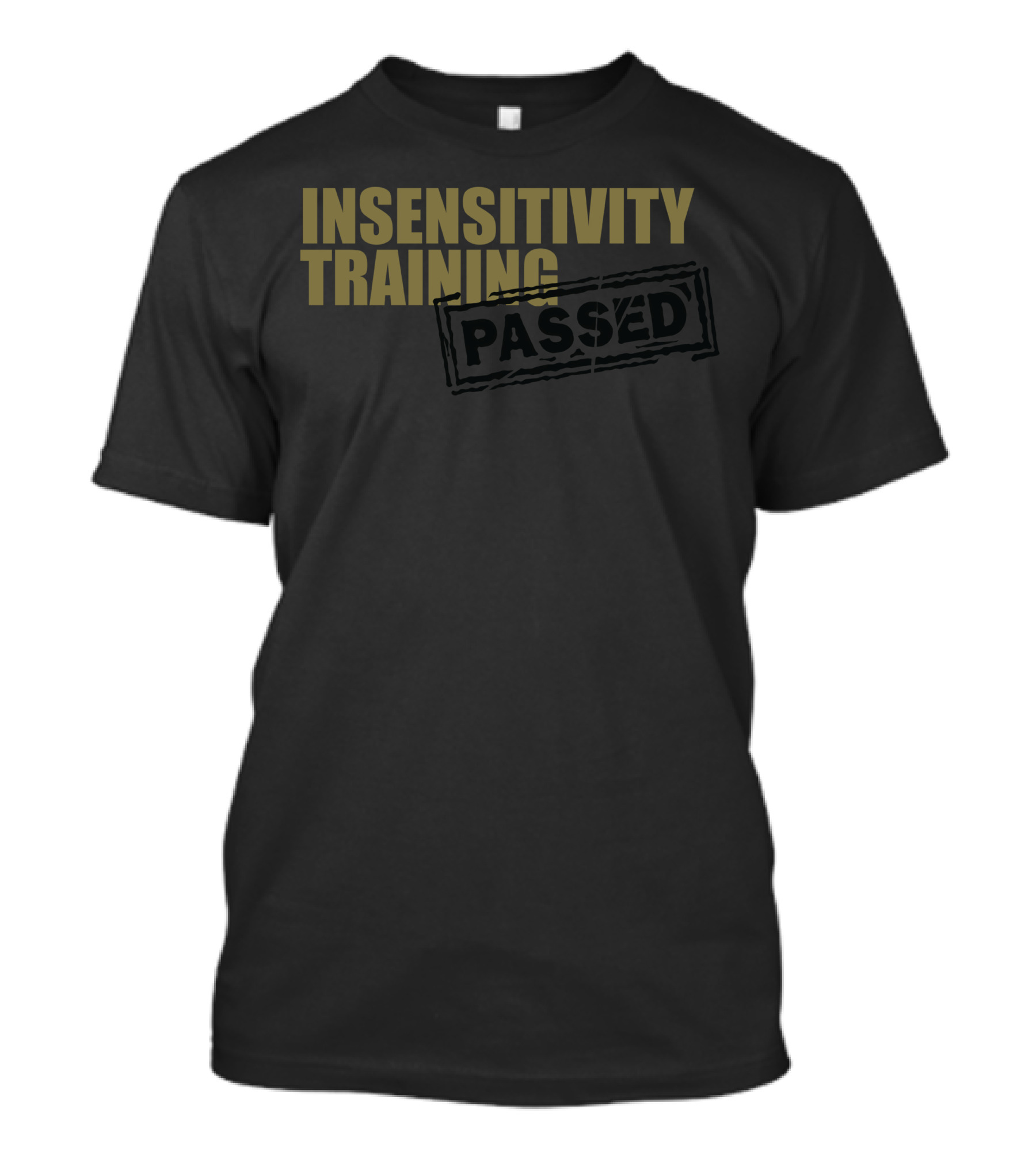 Insensitivity Training Passed Stamp T-Shirt