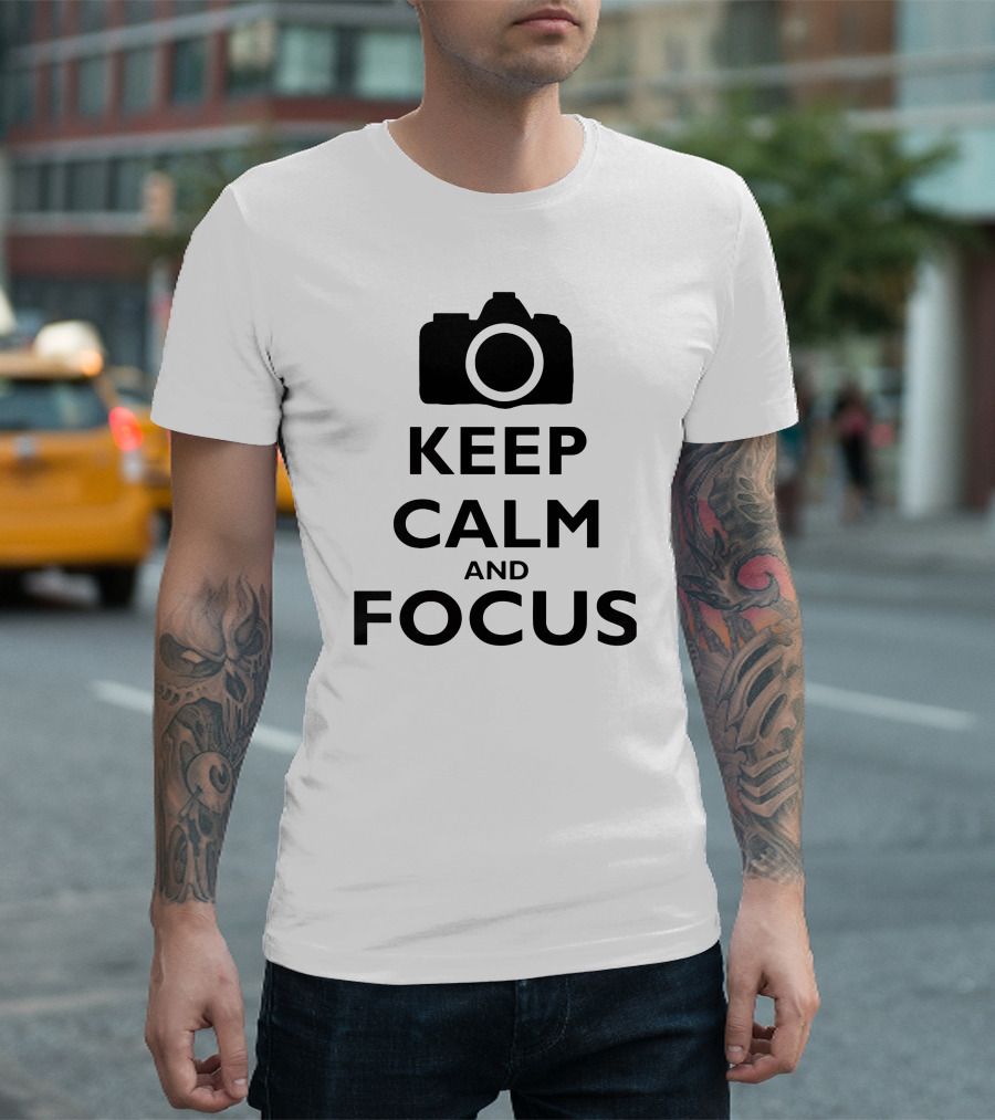 Keep Calm And Focus Camera Photography T-Shirt