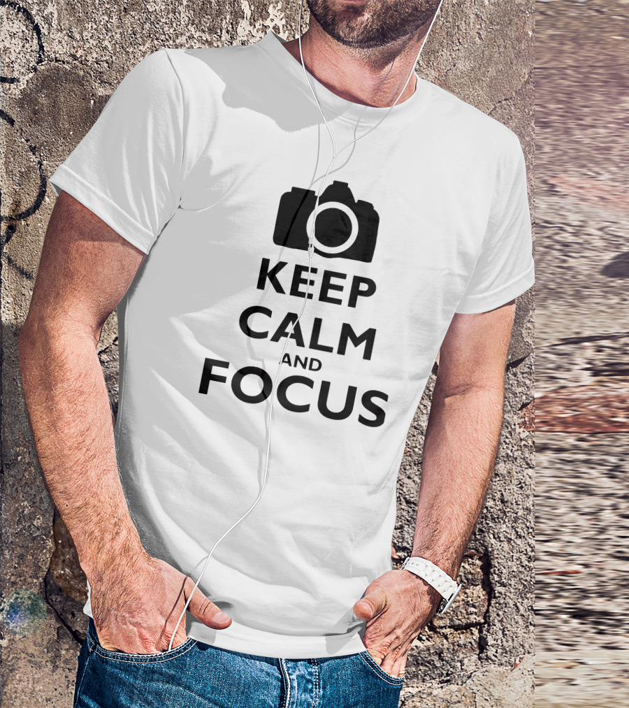 Keep Calm And Focus Camera Photography T-Shirt