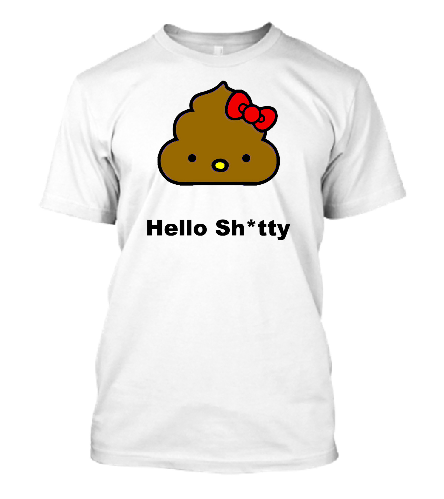 Hello Sh*tty Poop With Bow T-Shirt