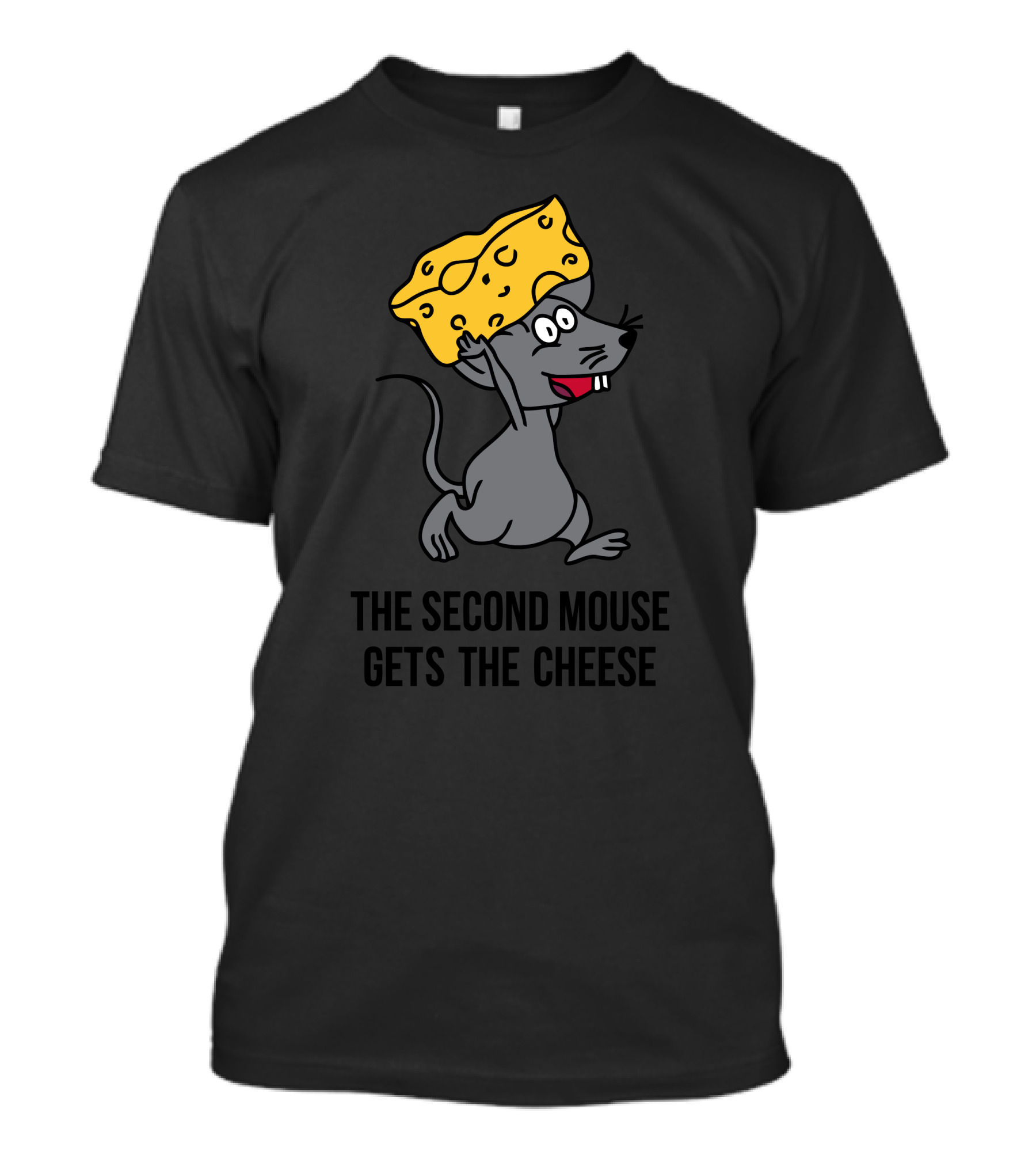 The Second Mouse Gets The Cheese Mouse Holding Cheese T-Shirt