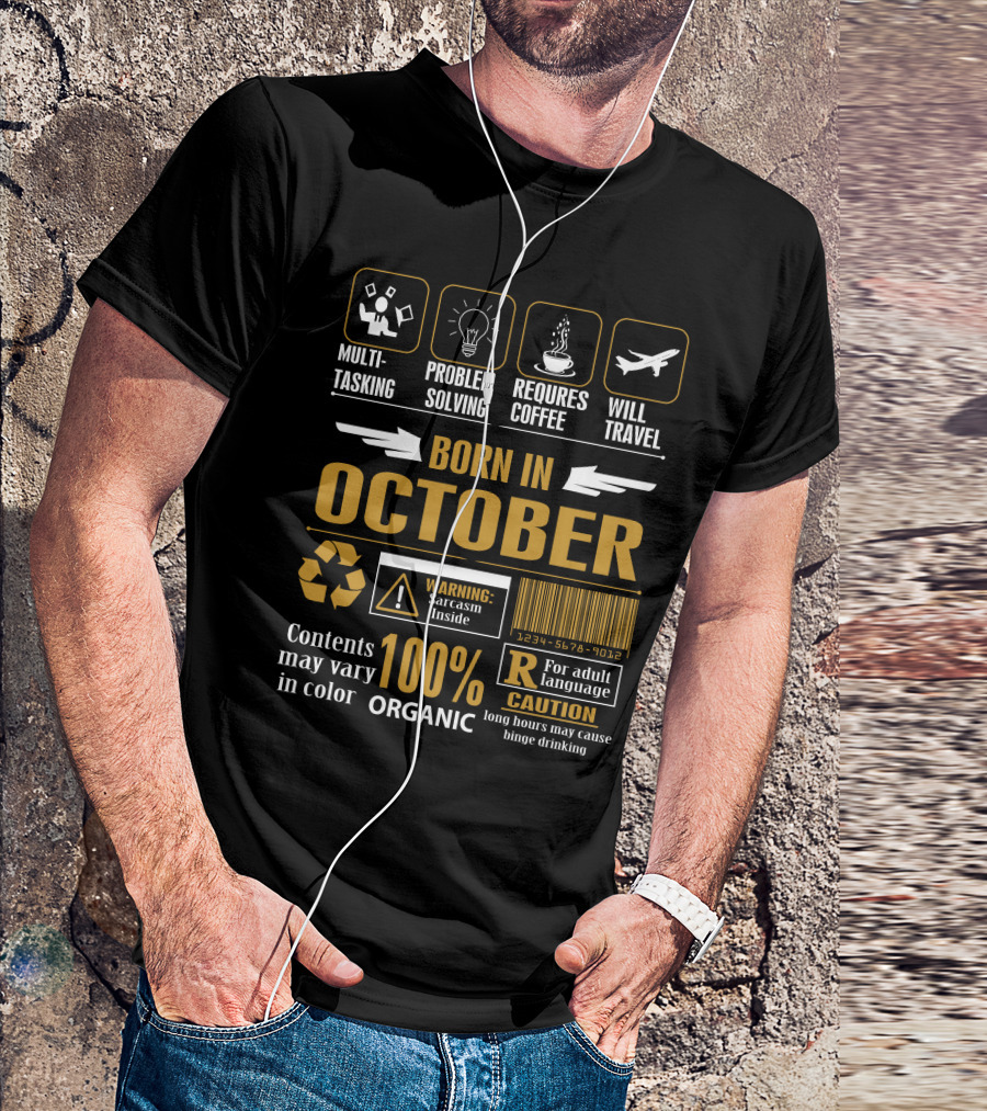 Born In October Multitasking Problem Solving Requires Coffee Will Travel 100% Organic Sarcasm Inside Caution Adult Language T-Shirt