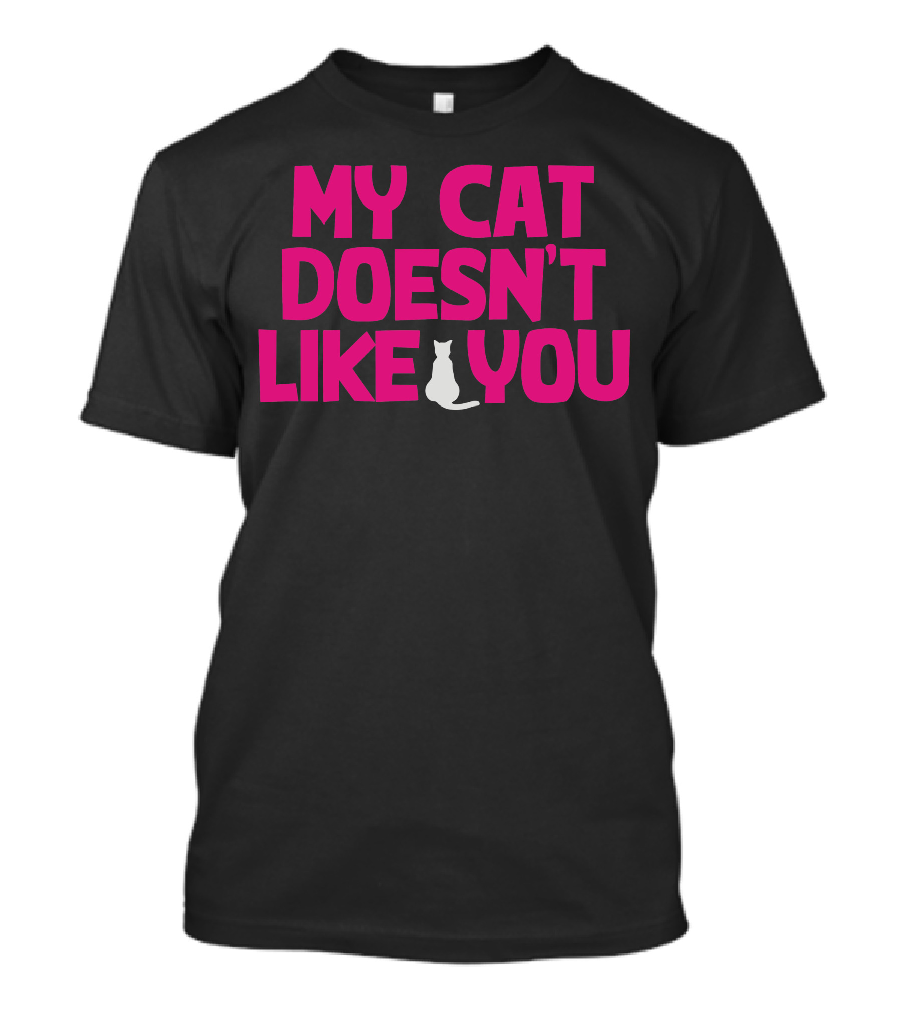 My Cat Doesn't Like You T-Shirt