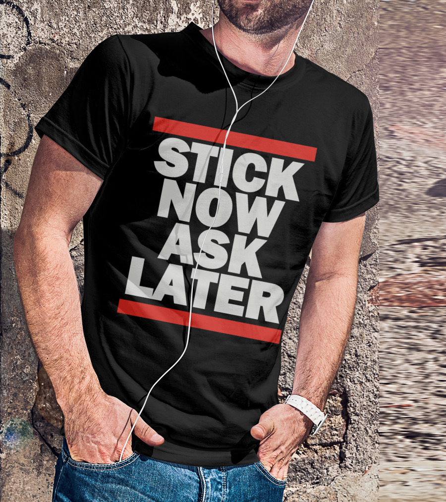 STICK NOW ASK LATER Rekone Personal T-Shirt