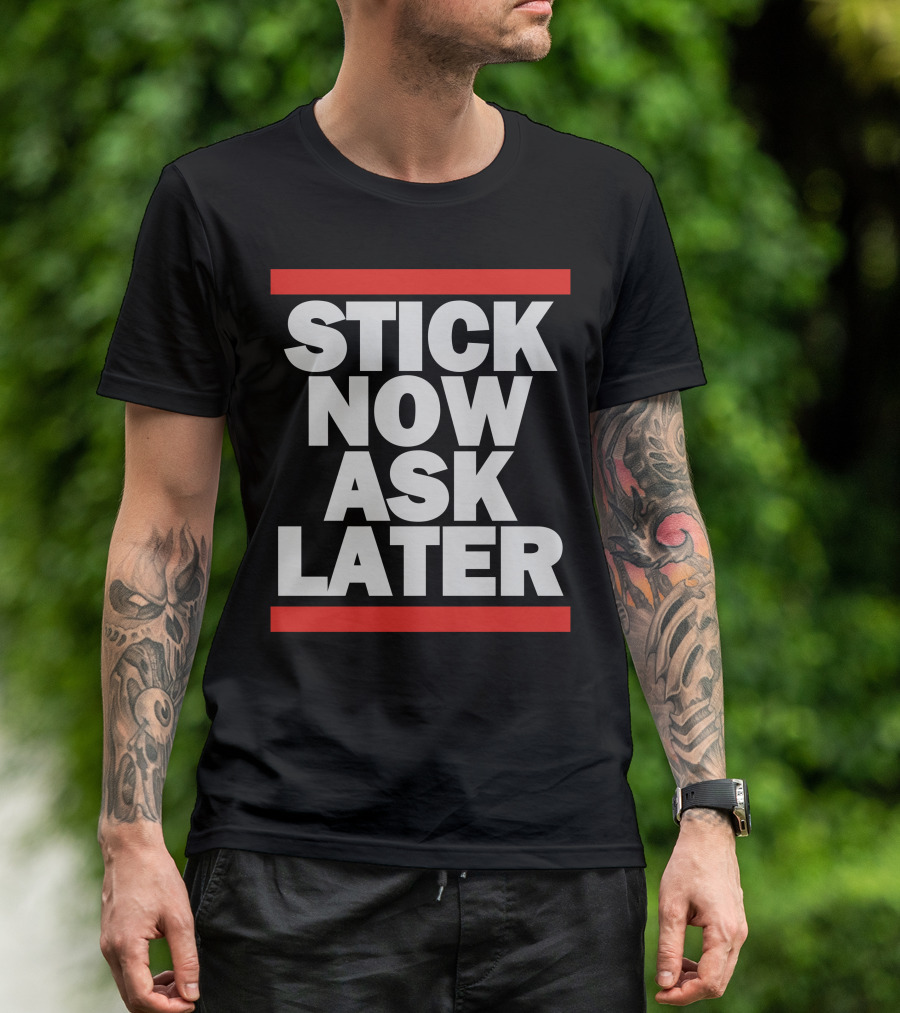 STICK NOW ASK LATER Rekone Personal T-Shirt