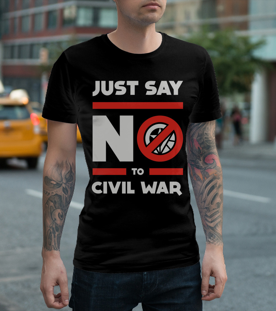 JUST SAY NO TO CIVIL WAR T-Shirt