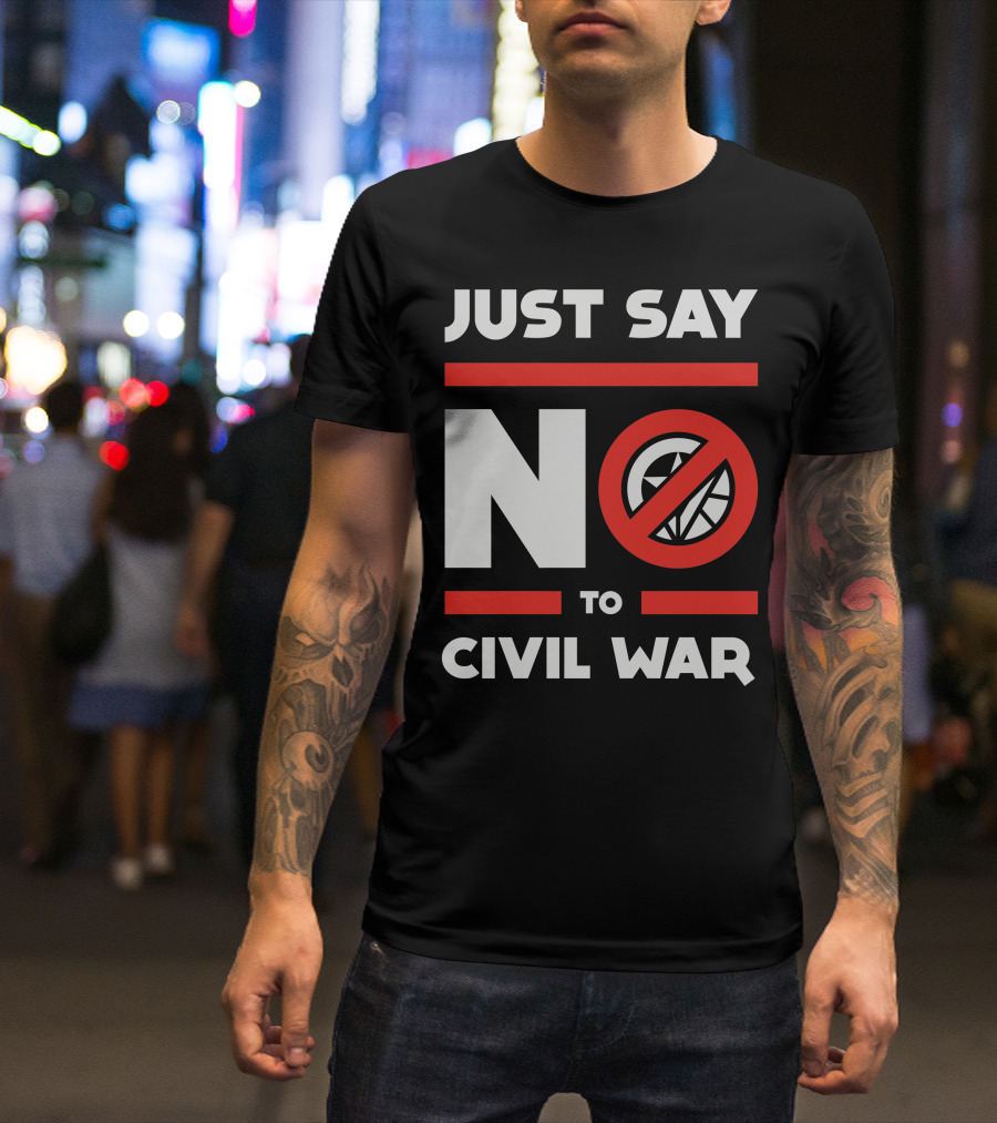 JUST SAY NO TO CIVIL WAR T-Shirt