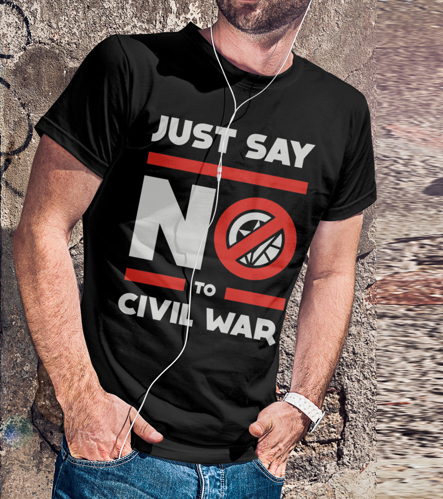 JUST SAY NO TO CIVIL WAR T-Shirt