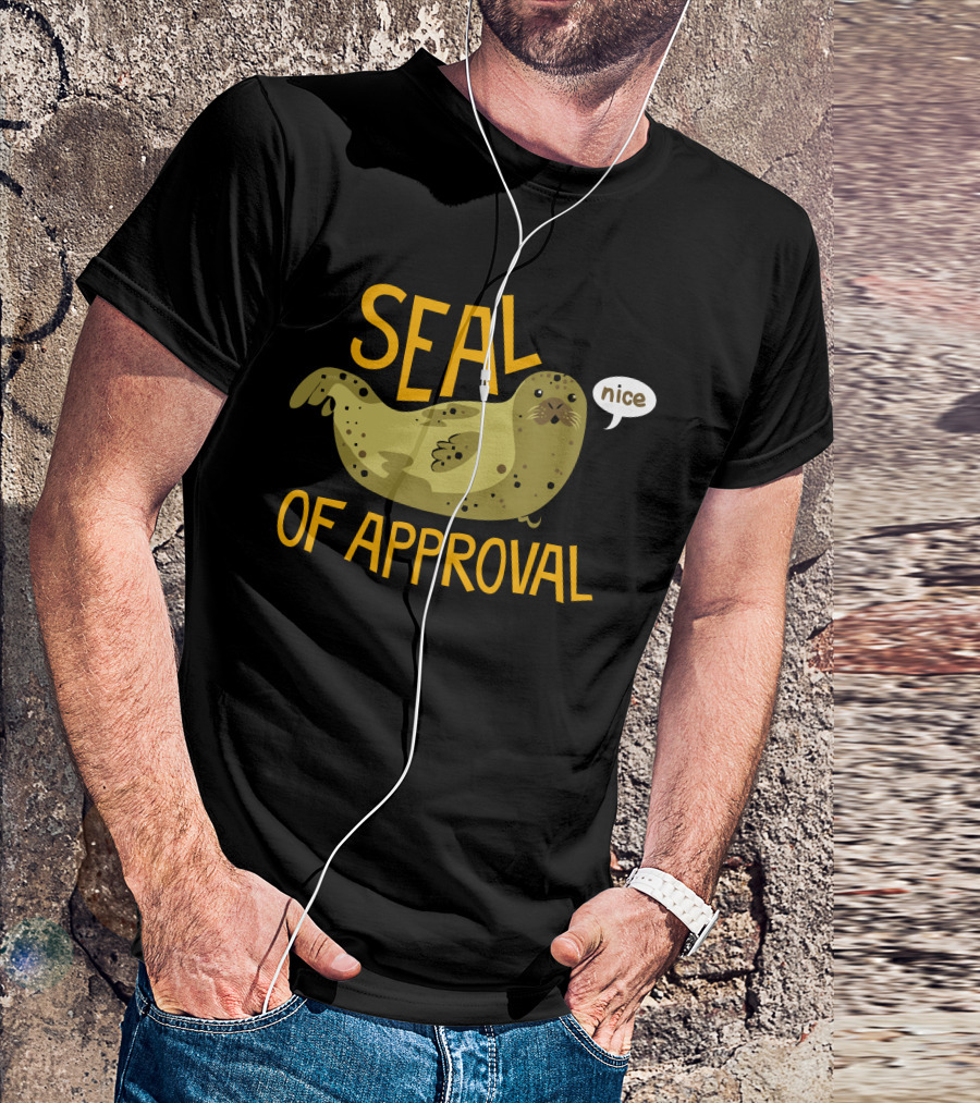 Seal Of Approval Nice T-Shirt