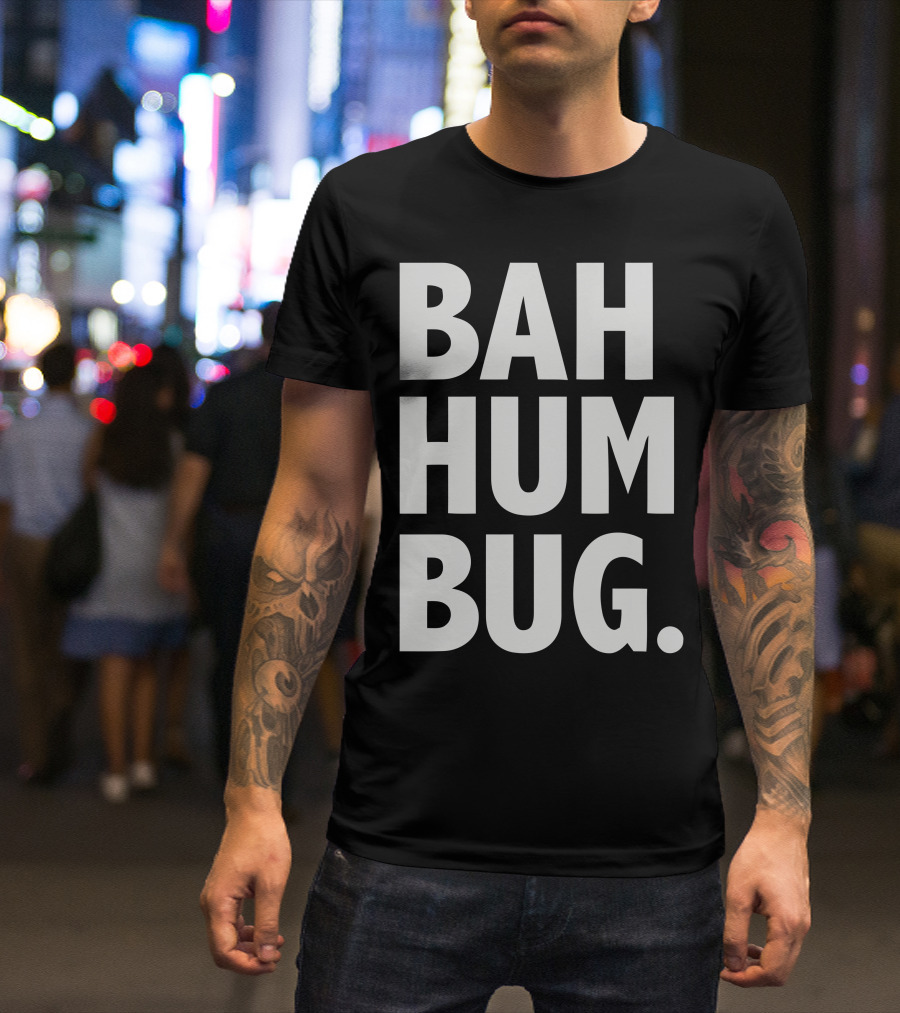Bah Hum Bug Phrase Christmas Carol Inspired Text T-Shirt