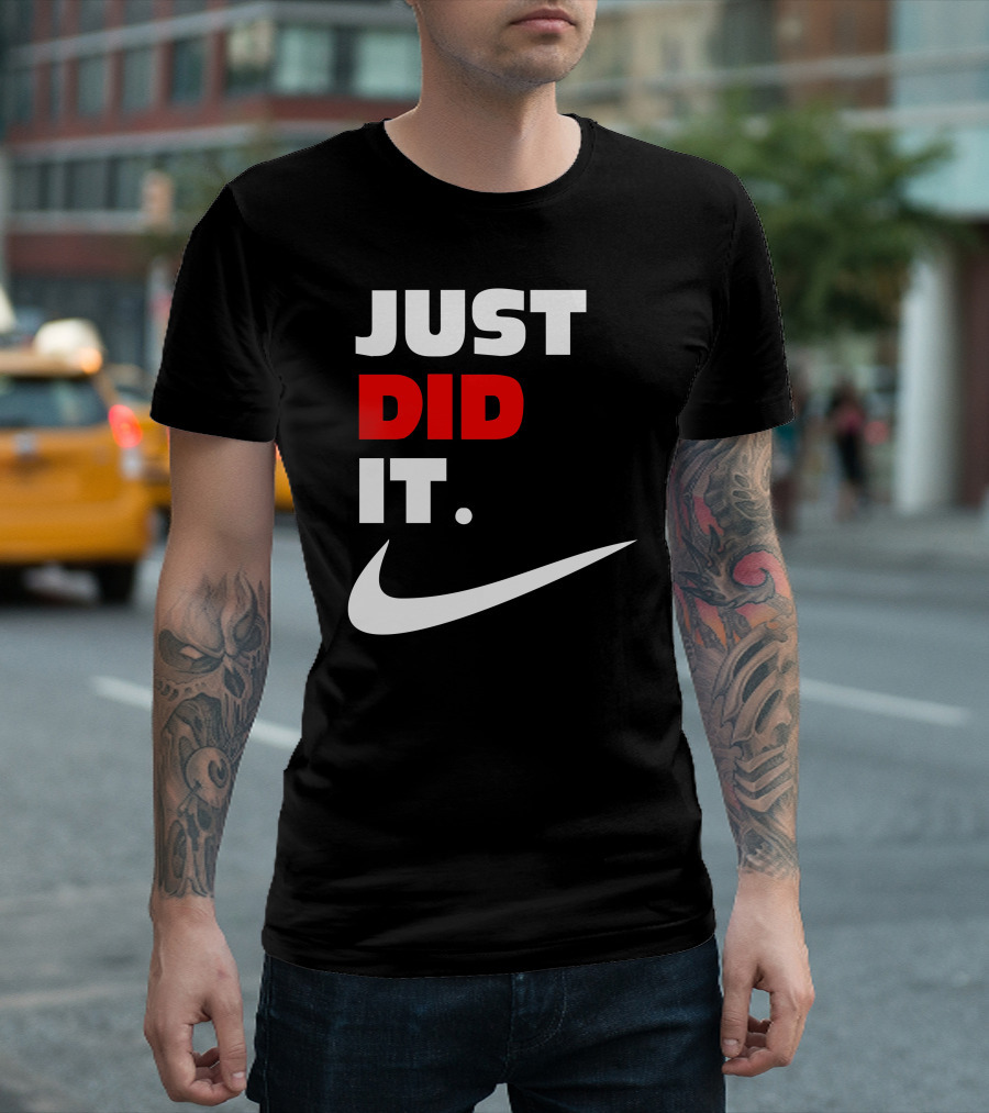 Just Did It T-Shirt