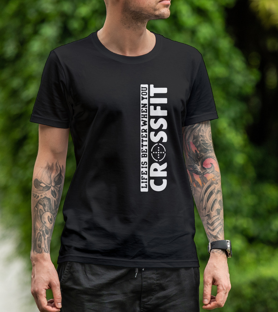 Life Is Better When You Crossfit Bold Motivational Fitness Phrase T-Shirt