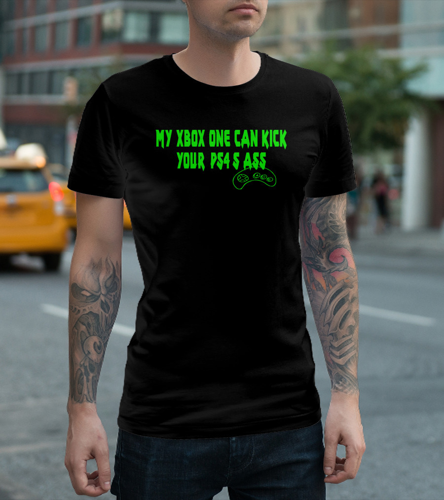 My Xbox One Can Kick Your PS4S Ass Game Controller T-Shirt