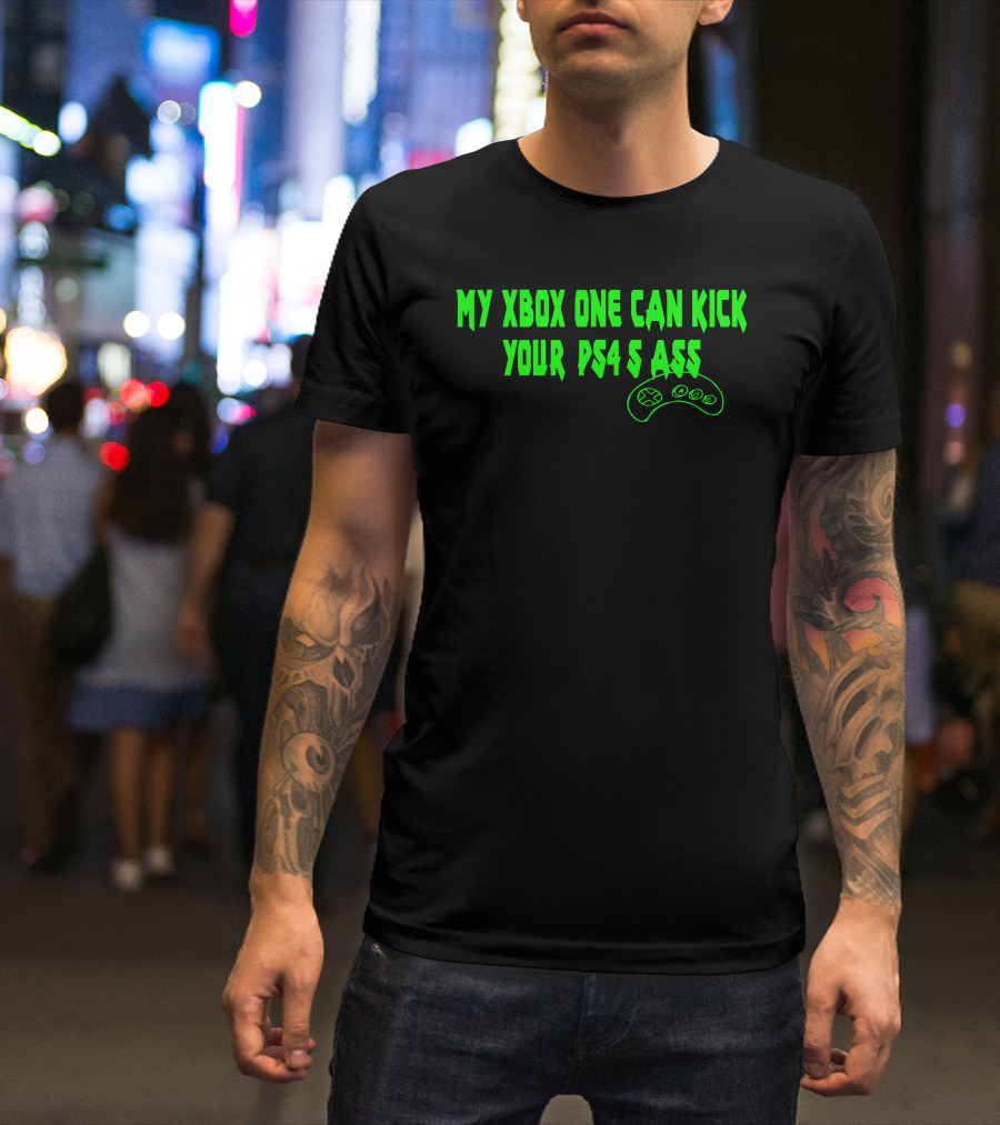 My Xbox One Can Kick Your PS4S Ass Game Controller T-Shirt