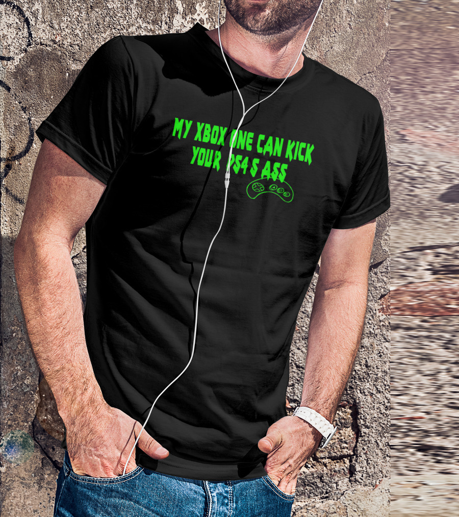 My Xbox One Can Kick Your PS4S Ass Game Controller T-Shirt
