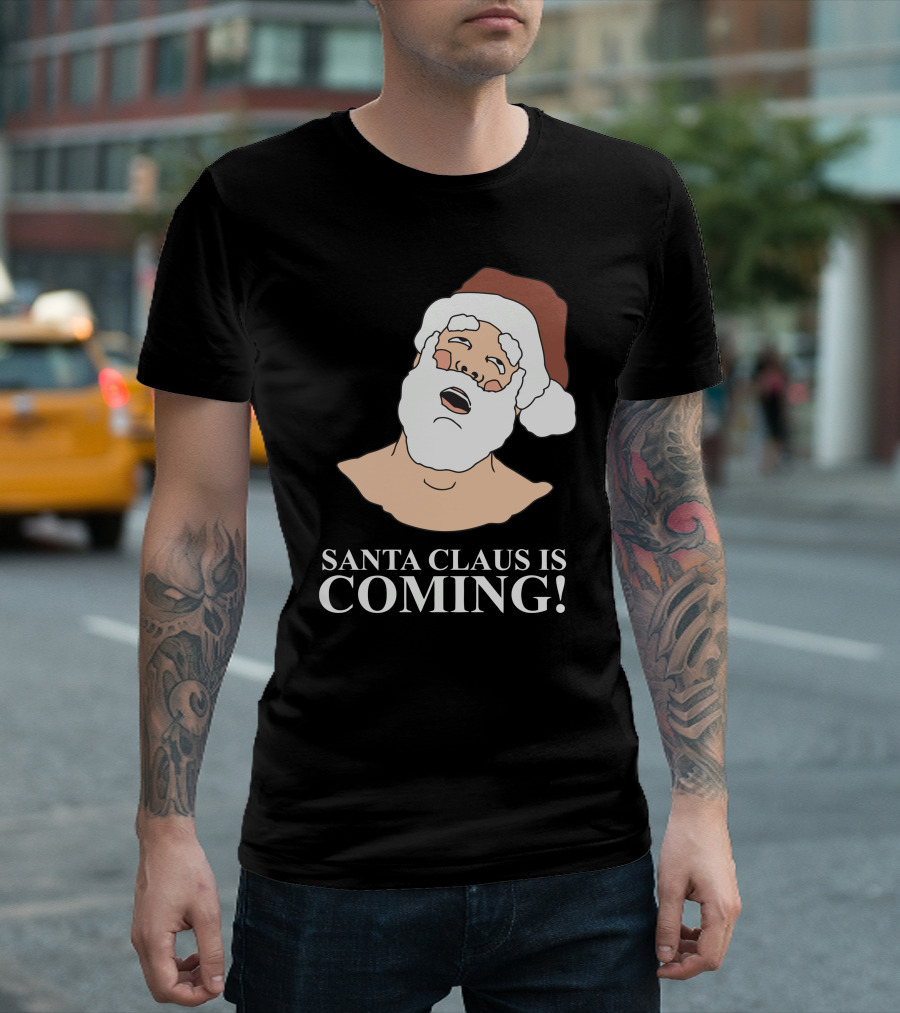 Santa Claus Is Coming T-Shirt