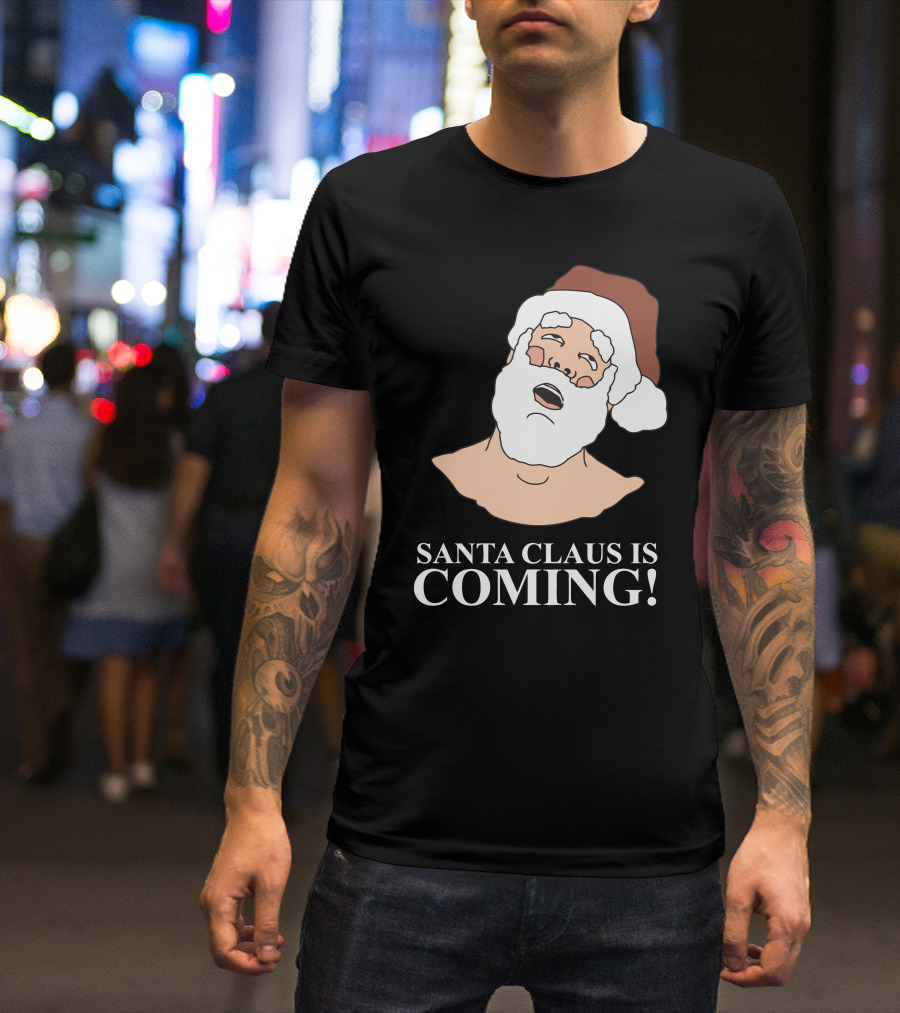 Santa Claus Is Coming T-Shirt