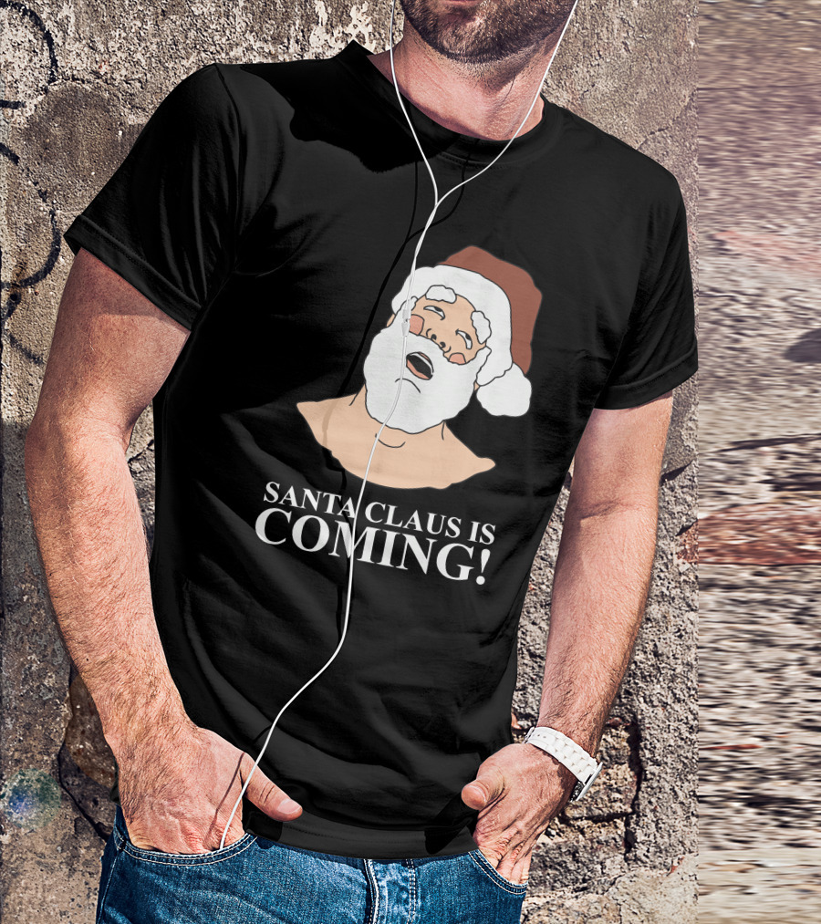 Santa Claus Is Coming T-Shirt