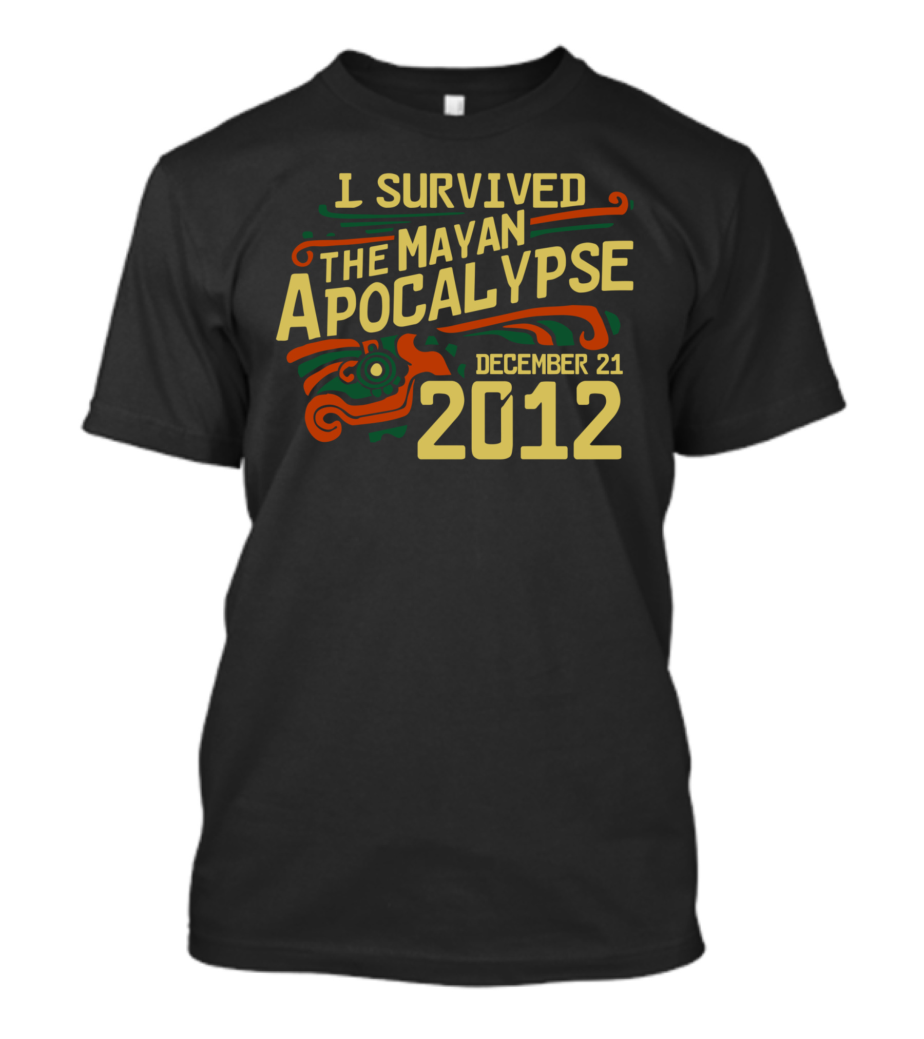 I Survived The Mayan Apocalypse December 21 2012 T-Shirt