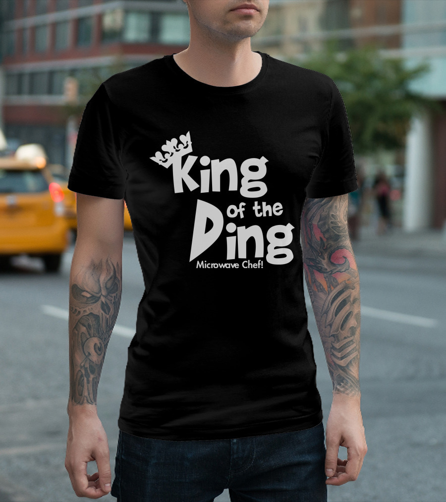 King of the Ding Microwave Chef with Crown Accents T-Shirt