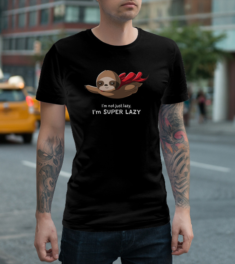 I'm Not Just Lazy I'm Super Lazy Flying Sloth T-Shirt