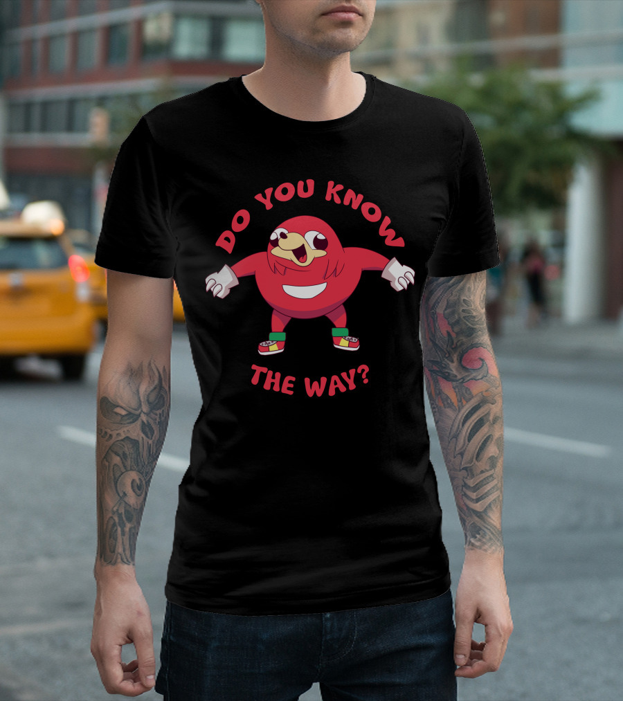 Ugandan Knuckles Meme Do You Know The Way Question T-Shirt