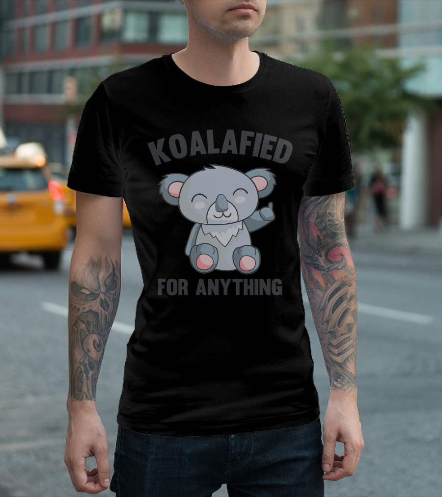 KOALAFIED FOR ANYTHING Cute Cartoon Koala T-Shirt