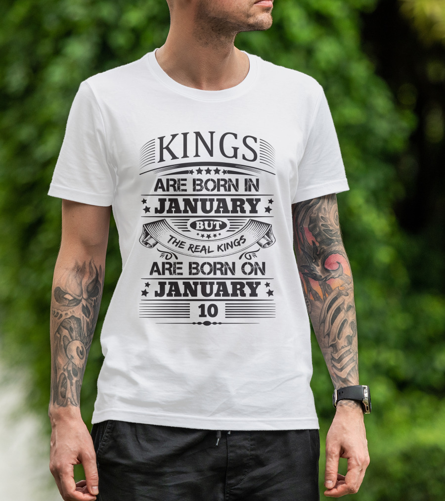 Kings Are Born In January But Real Kings Are Born On January 10 T-Shirt