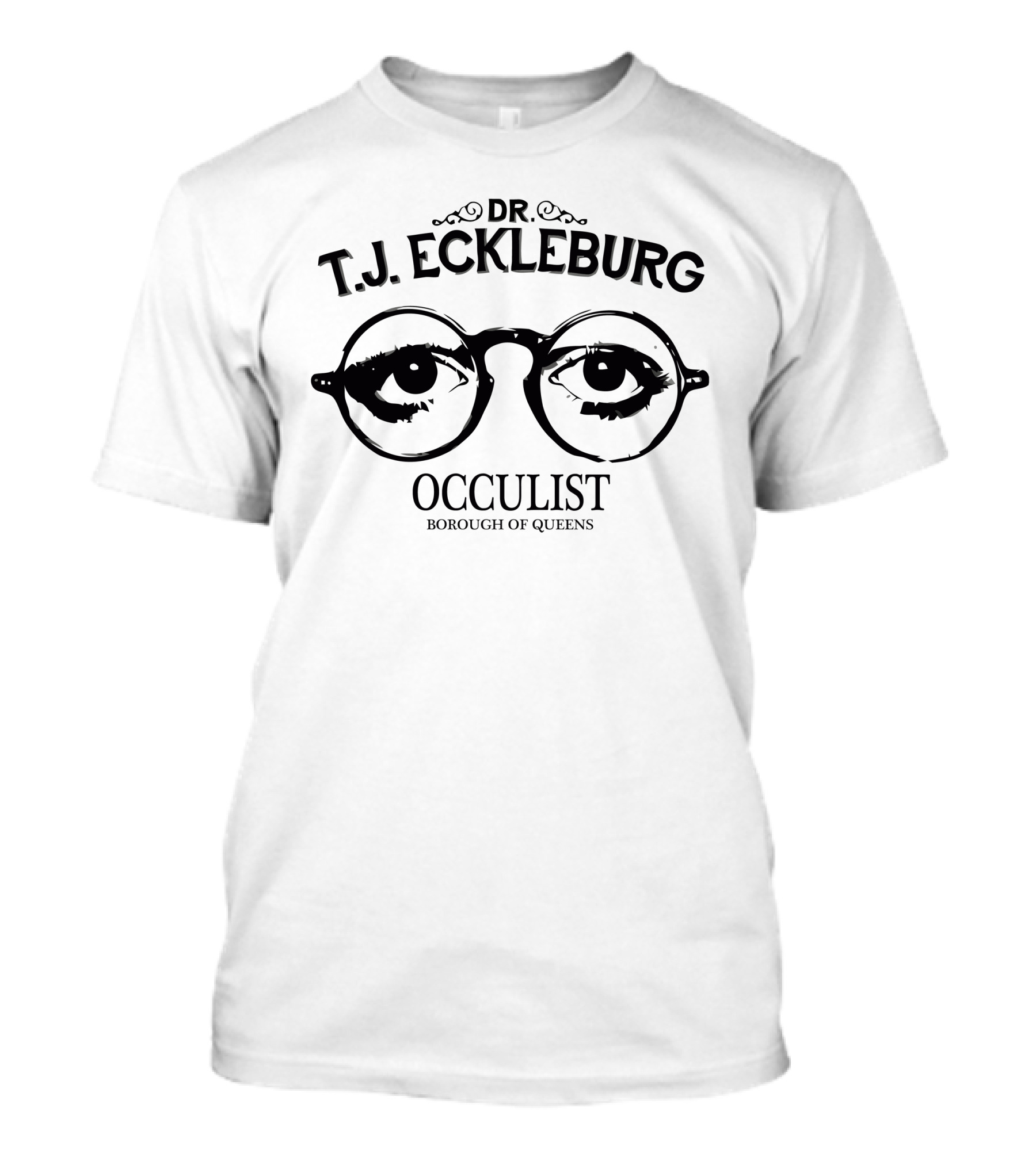 Dr. T.J. Eckleburg Occultist Borough Of Queens T-Shirt