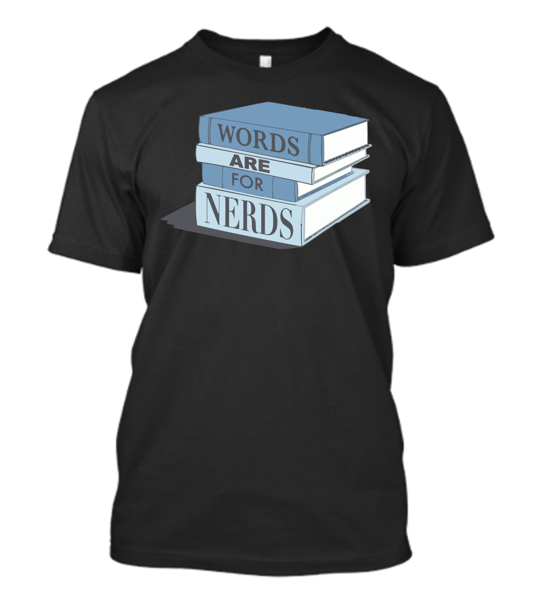 Words Are For Nerds Book Stack Nerdy Humor T-Shirt