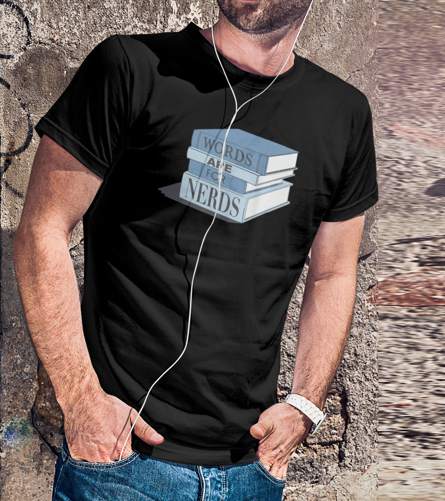 Words Are For Nerds Book Stack Nerdy Humor T-Shirt